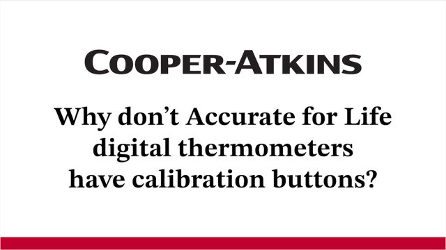Why don't Accurate for Life thermometers have calibration buttons?
