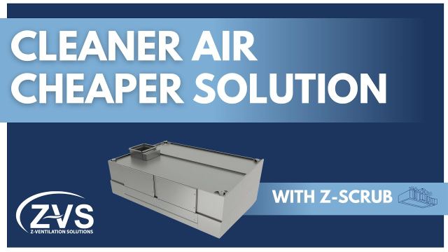 Improve Your Kitchen Ventilation with Z-Scrub Technology